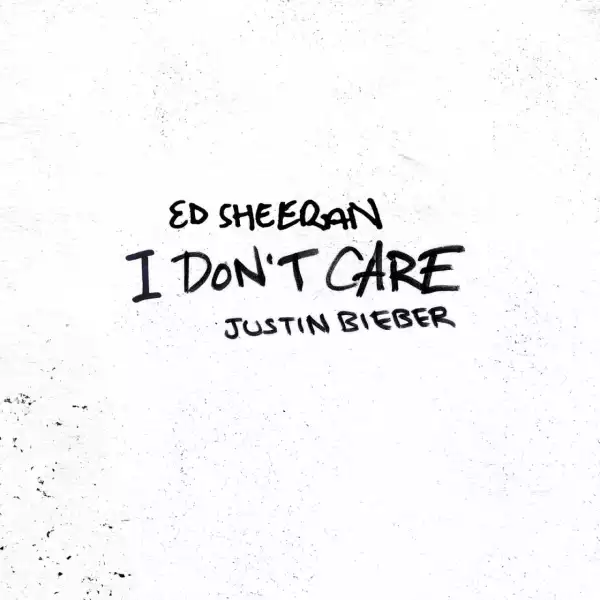 Ed Sheeran - I Don’t Care Ft. Justin Bieber